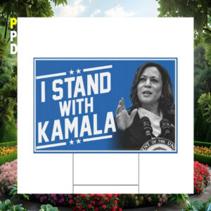 I Stand With Kamala 2024 For President Yard Sign