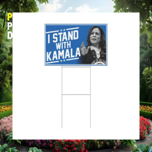 I Stand With Kamala 2024 For President Yard Sign