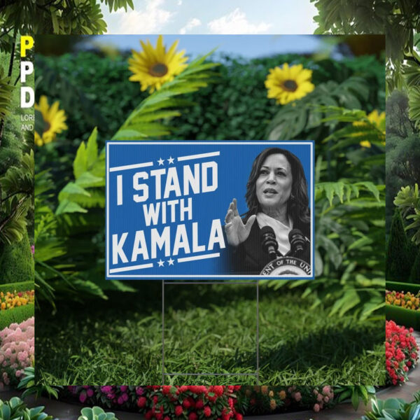 I Stand With Kamala 2024 For President Yard Sign