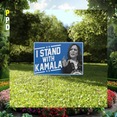 I Stand With Kamala 2024 For President Yard Sign