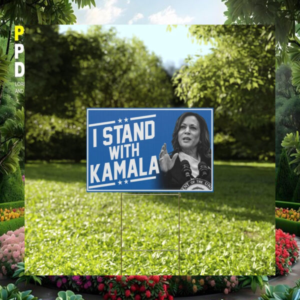 I Stand With Kamala 2024 For President Yard Sign