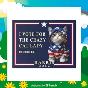 I Vote The Crazy Cat Lady Harris Walz Yard Sign