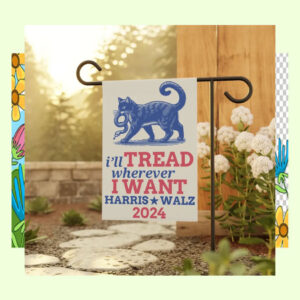 I'll Tread Wherever I Want Harris Walz 24 Flags