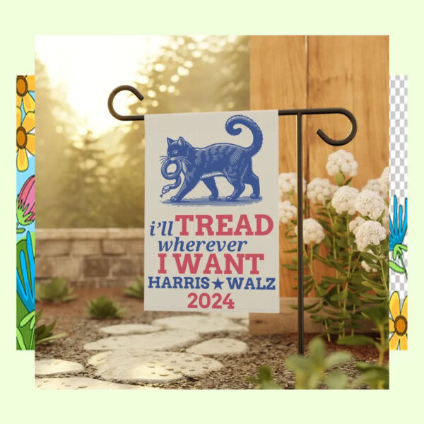 I'll Tread Wherever I Want Harris Walz 24 Flags