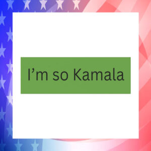 I'm So Kamala 2024 Car Magnet