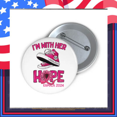 I'm With Her Hope Kamala 2024 Button
