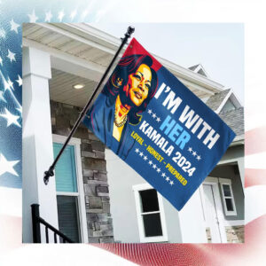 I'm With Her Kamala 2024 Loyal Honest Prepared Flags