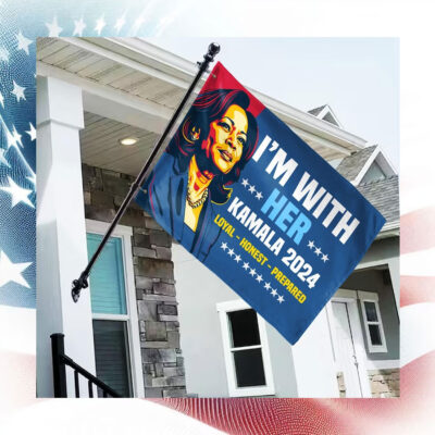 I'm With Her Kamala 2024 Loyal Honest Prepared Flags