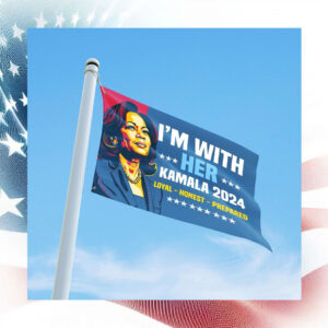 I'm With Her Kamala 2024 Loyal Honest Prepared Flags