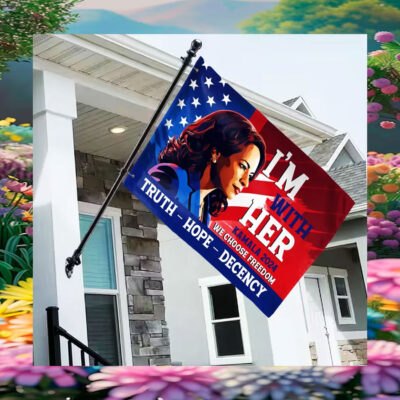 I'm With Her Kamala 2024 We Choose Freedom Truth Hope Decency Flag