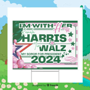 I'm With Her Kamala Harris Tim Walz My Soror For President 2024 Political Yard Signs