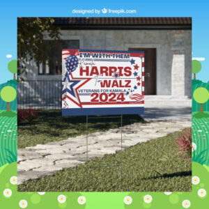 I'm With Them Kamala Harris Tim Walz Veterans For Kamala 2024 Yard Sign