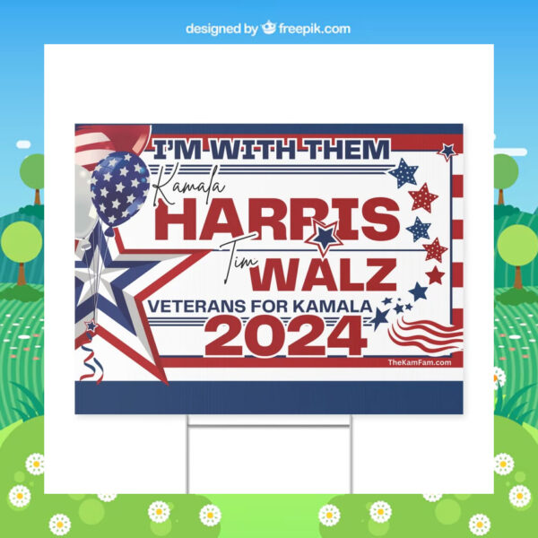 I'm With Them Kamala Harris Tim Walz Veterans For Kamala 2024 Yard Sign