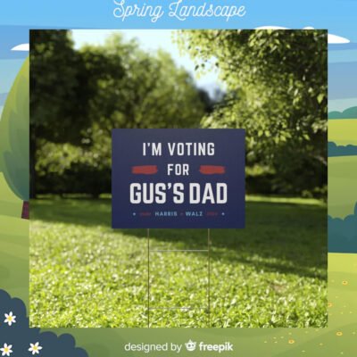I'm voting For Gus's Dad Vote Harris Walz 2024 Yard Sign