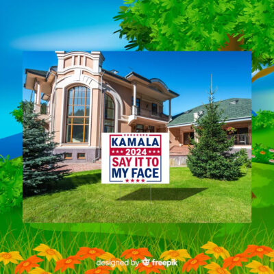 Kamala 2024 Say It To My Face Yard Sign