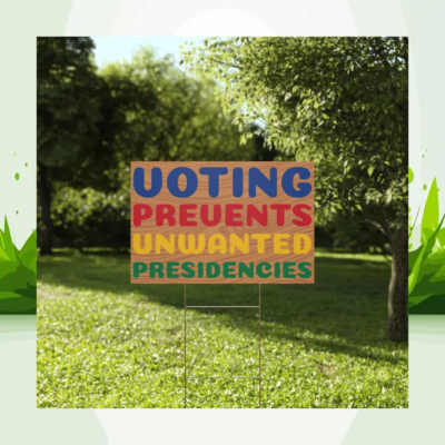 Kamala 2024 Voting Prevents Unwanted Presidencies Yard Sign