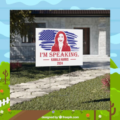 Kamala Harris 2024 I'm Speaking Election Yard Sign