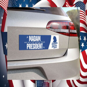 Kamala Harris 2024 Madam We Are Not Going Back President Car Magnet