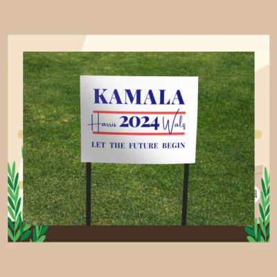 Kamala Harris 2024 Walz Let The Future Begin 2024 Election Yard Sign