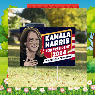 Kamala Harris For President 2024 We Choose Yard Signs