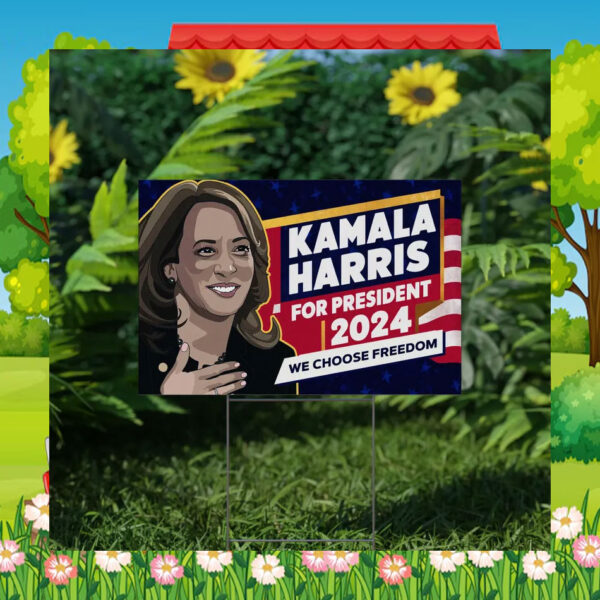Kamala Harris For President 2024 We Choose Yard Signs