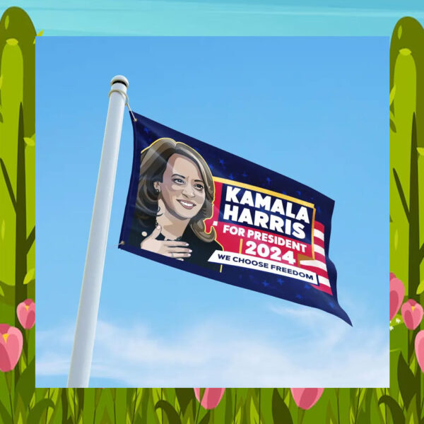 Kamala Harris For President We Choose Freedom Flags