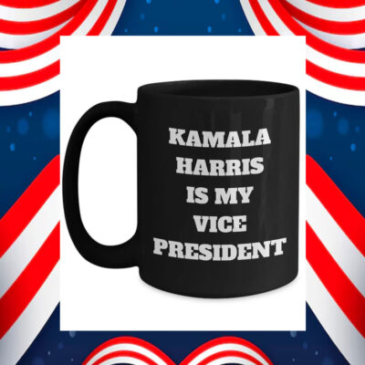 Kamala Harris Is My Vice President Mug