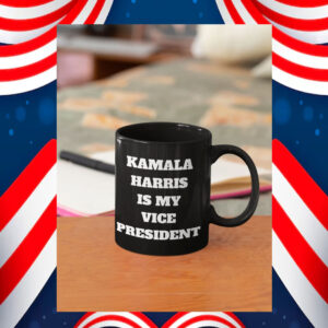 Kamala Harris Is My Vice President Mug