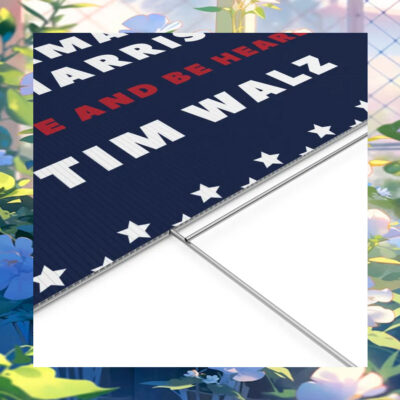 Kamala Harris Vote And Be Heard Tim Walz Yard Sign