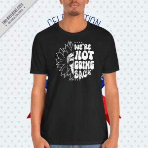 Kamala Harris We're Not Going Back Shirt
