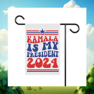 Kamala Is My President 2024 Garden Flag