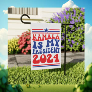 Kamala Is My President 2024 Garden Flag
