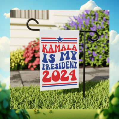 Kamala Is My President 2024 Garden Flag