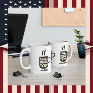 Kamala Madam Potus I Choose Her Coffee Mug