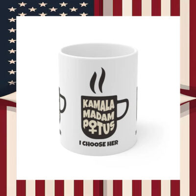 Kamala Madam Potus I Choose Her Coffee Mug