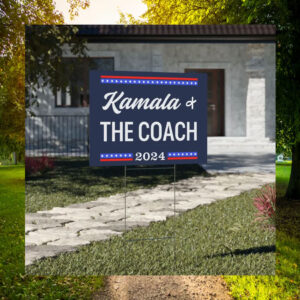 Kamala & The Coach 2024 Yard Sign