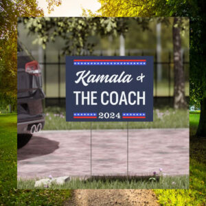 Kamala & The Coach 2024 Yard Sign