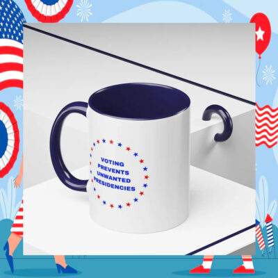 Kamala Voting Prevents Unwanted Presidencies Coffee Mug