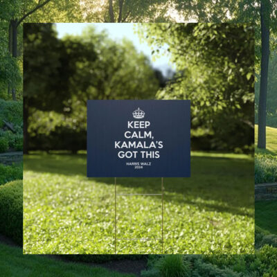 Keep Calm, Kamala's Got This Harris Walz 2024 Yard Sign