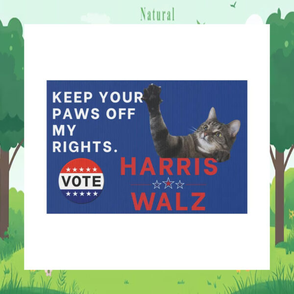 Keep Your Paws Off My Rights Vote Harris Walz Yard Sign