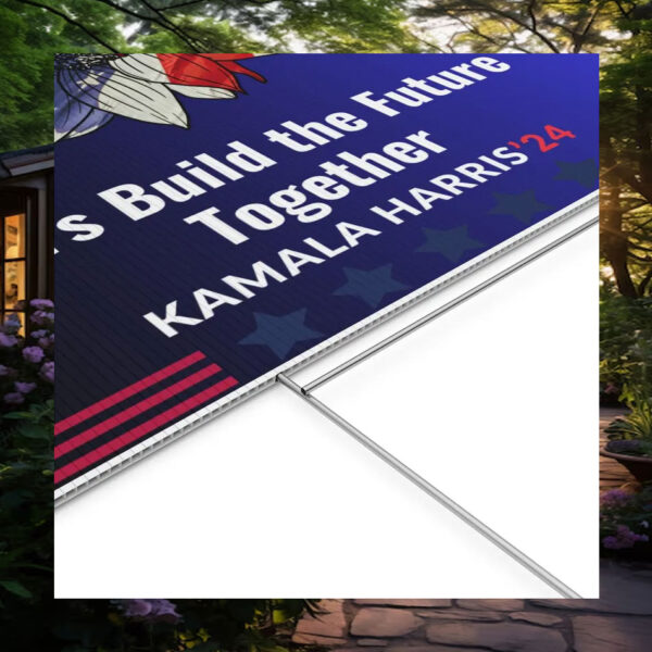 Let's Build The Future Together Kamala Harris 24 Yard Sign