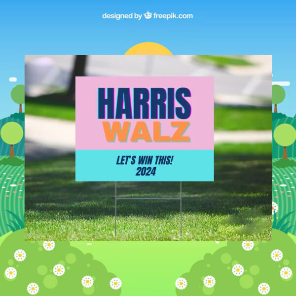 Let's Win This! Harris Walz 2024 Yard Sign