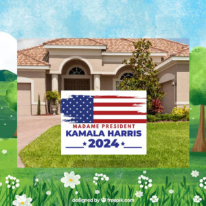 Madame President Kamala Harris 2024 Election Yard Signs