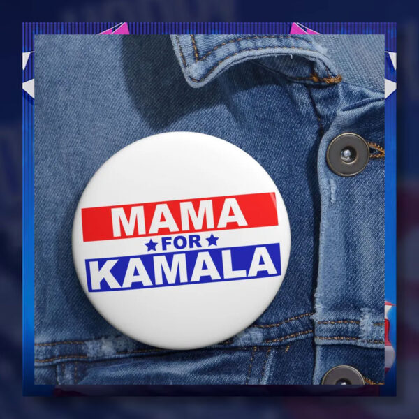 Mama For Kamala Button