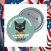 Mind Your Own Damn Business We're Not Going Back! Vote For Harris - Walz Buttons