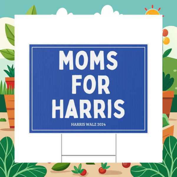 Moms For Harris Yard Signs