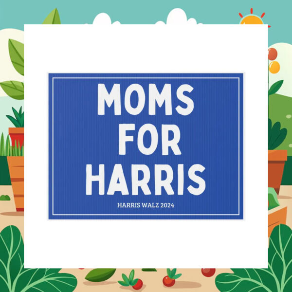Moms For Harris Yard Signs