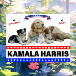 My President My Future Dogs And Cats For Kamala Harris Yard Sign