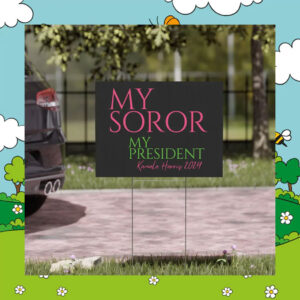 My Soror My President Kamala Harris 2024 Yard Signs