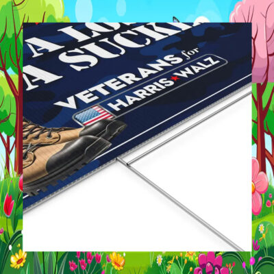 Not a Loser or a Sucker Veterans For Harris Walz Yard Sign